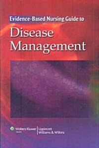 Evidence-Based Nursing Guide to Disease Management (Paperback, 1st)
