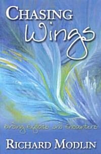 Chasing Wings, Birding Exploits and Encounters (Paperback)