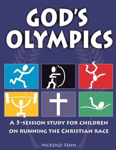 Gods Olympics: A 5-Session Study for Children on Running the Christian Race (Paperback)