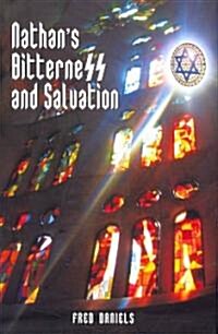 Nathans Bitterness and Salvation (Hardcover)