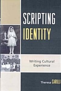 Scripting Identity: Writing Cultural Experience (Paperback)