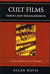 Cult Films: Taboo and Transgression: A Select Survey Over 9 Decades (Paperback)