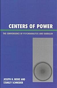 Centers of Power: The Convergence of Psychoanalysis and Kabbalah (Hardcover)