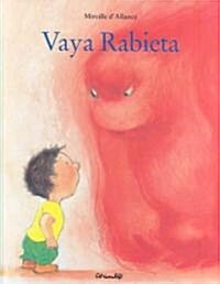 Vaya Rabieta/ Go tantrum (Hardcover)