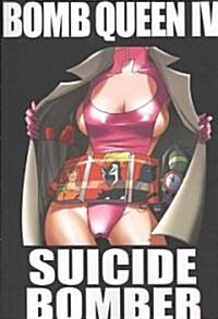 Bomb Queen Volume 4: Suicide Bomber (Paperback)