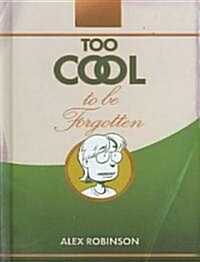 Too Cool to Be Forgotten (Hardcover)