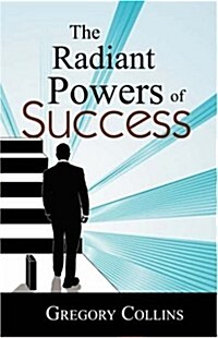 The Radiant Powers of Success (Paperback)