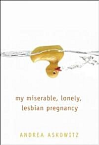 My Miserable Lonely Lesbian Pregnancy (Paperback)
