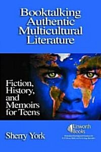 Booktalking Authentic Multicultural Literature: Fiction, History, and Memoirs for Teens (Paperback)