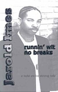 Runnin Wit No Breaks (Paperback)