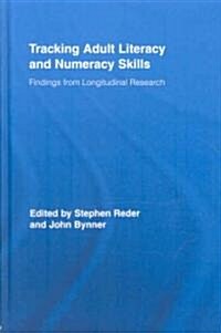 Tracking Adult Literacy and Numeracy Skills : Findings from Longitudinal Research (Hardcover)