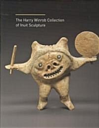 The Harry Winrob Collection of Inuit Art (Hardcover)