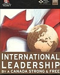 International Leadership by a Canada Strong & Free (Paperback)