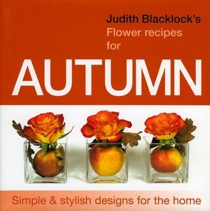Judith Blacklocks Flower Recipes for Autumn (Hardcover)