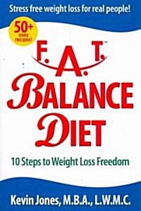 Lose Fat with Fat Balance: How to Lose Fat, Lose Pounds, and Lose Inches with a Simple 10 Step Fat Loss Plan (Paperback)