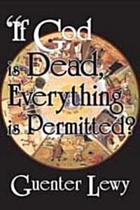 If God Is Dead, Everything Is Permitted? (Hardcover)