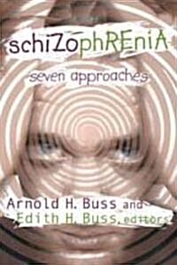 Schizophrenia: Seven Approaches (Paperback)