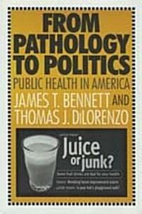 From Pathology to Politics: Public Health in America (Paperback)