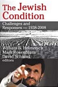 The Jewish Condition: Challenges and Responses - 1938-2008 (Paperback)