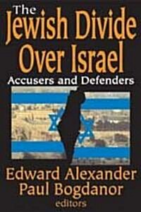 The Jewish Divide Over Israel: Accusers and Defenders (Paperback)