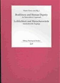 Bodiliness and Human Dignity / Leiblichkeit und Menschenwurde (Paperback, Bilingual)