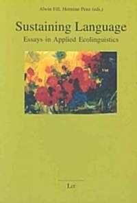 Sustaining Language: Essays in Applied Ecolinguistics Volume 5 (Paperback)