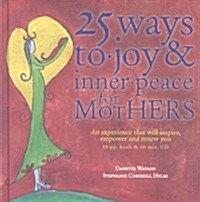 25 Ways to Joy & Inner Peace for Mothers (Hardcover, Compact Disc)