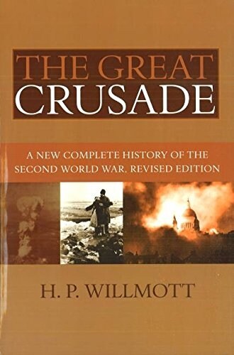The Great Crusade: A New Complete History of the Second World War, Revised Edition (Paperback, Revised)
