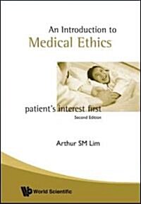 Introduction to Medical Ethics: Patients Interest First (2nd Edition) (Paperback, 2, Revised)