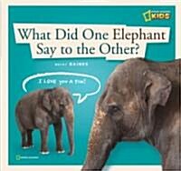 Zigzag: What Did One Elephant Say to the Other? (Hardcover)