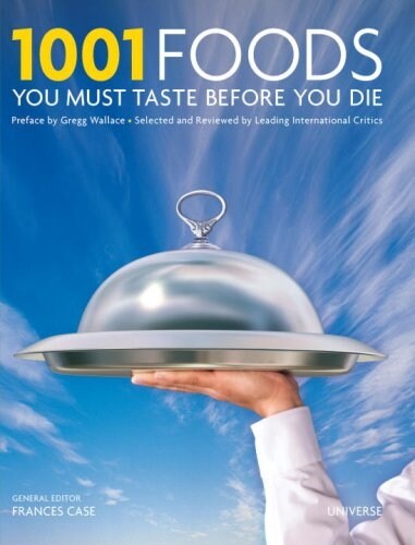 1001 Foods You Must Taste Before You Die (Hardcover)