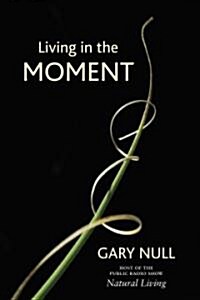 Living in the Moment (Hardcover, 1st)