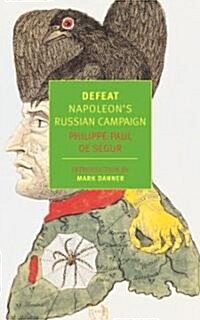 Defeat: Napoleons Russian Campaign (Paperback)