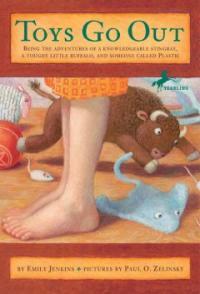 Toys Go Out: Being the Adventures of a Knowledgeable Stingray, a Toughy Little Buffalo, and Someone Called Plastic (Paperback)