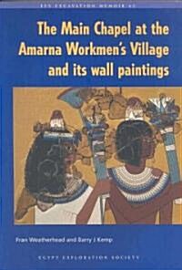 The Main Chapel at the Amarna Workmens Village and Its Wall Paintings (Paperback)