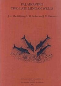 Palaikastro : Two Late Minoan Wells (Hardcover)