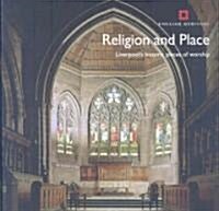 Religion and Place: Liverpools Historic Places of Worship (Paperback)