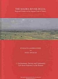 The Madra River Delta : Environment, Society and Community Life from Prehistory to the Present (Hardcover)