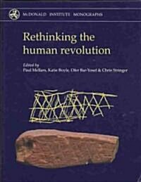 Rethinking the Human Revolution : New Behavioural and Biological Perspectives on the Origin and Dispersal of Modern Humans (Hardcover)