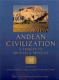 Andean Civilization: A Tribute to Michael E. Moseley (Hardcover)