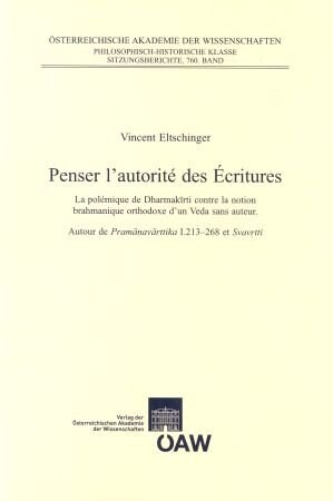 Penser lAutorite Des Ecritures: La Polemique de Dharmakirti Contre La Notion Brahmanique Orthodoxe D`un Veda San Auteur Autour de Pramanavarttika I. (Paperback, 56)