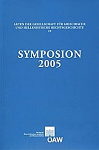 Symposion 2005: Vortrage Zur Griechischen Und Hellenistischen Rechtsgeschichte Comunucazioni Sul Dritto Greco Ed Ellenistico (Paperback)