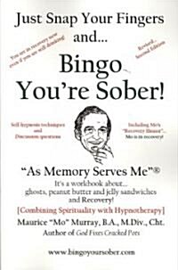 Just Snap Your Fingers And...bingo Youre Sober! (Paperback)