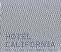 Hotel California: Desiree Dolron Und Thomas Wrede (Hardcover)