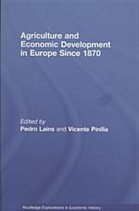 Agriculture and Economic Development in Europe Since 1870 (Hardcover, 1st)