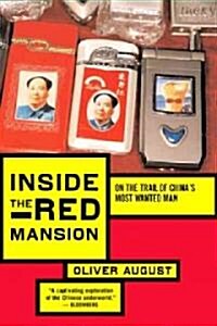 Inside the Red Mansion: On the Trail of Chinas Most Wanted Man (Paperback)