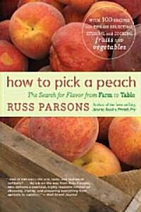 How to Pick a Peach: The Search for Flavor from Farm to Table (Paperback)