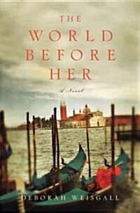 The World Before Her (Hardcover, 1st)