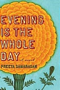 Evening Is the Whole Day (Hardcover, 1st)