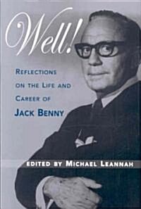 Well! Reflections on the Life & Career of Jack Benny (Paperback)